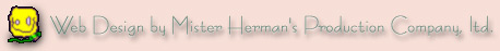 Mister
            Herman's Production Company, Ltd.